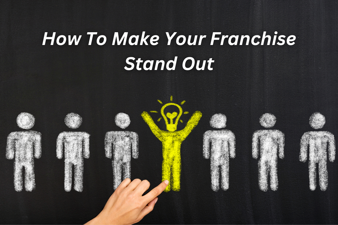 How To Make Your Franchise Stand Out